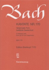 Bach, Johann Sebastian : Cantata BWV 170 Vergnügte Ruh, beliebte Seelenlust, per Canto e Pianoforte