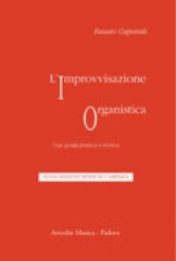 Caporali, Fausto : L’Improvvisazione organistica. Una guida pratica e teorica. Nuova edizione riveduta e ampliata