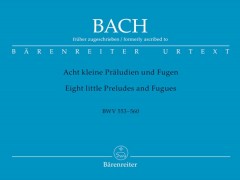 Bach, Johann Sebastian (attr.) : 8 Piccoli Preludi e Fughe per Organo, attribuite originariamente a J.S. Bach. Urtext