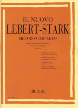 Lebert, Sigmund - Stark, Ludwig : Il nuovo Lebert- Stark. Metodo completo per lo studio del Pianoforte in un solo volume