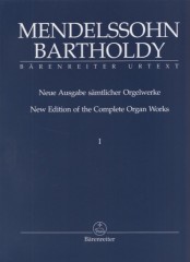 Mendelssohn Bartholdy, Felix : New Edition of the Complete Organ Works, vol. I