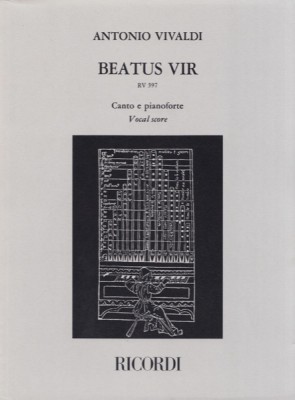 Vivaldi, Antonio : Beatus Vir, RV 597, Salmo 111 per Soli, 2 Cori a 4 Voci miste, 2 Orchestre. Riduzione per Canto e Pianoforte