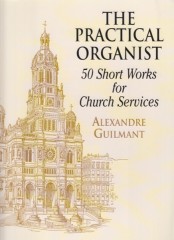 Guilmant, Alexandre : The Practical Organist. 50 Short Works for Church Services