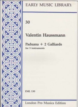 Haussmann, V. : Paduana & 2 Galliards per 5 strumenti (SATTB) (Thomas)