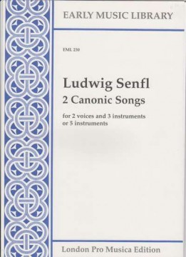 Senfl, L. : 2 canonic songs per 2 Voci e 3 strumenti oppure per 5 strumenti (SATTB) (Thomas)