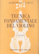 Curci, Alberto : Tecnica fondamentale del Violino. Parte 1
