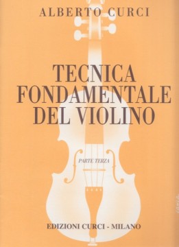Curci, Alberto : Tecnica fondamentale del Violino. Parte 3