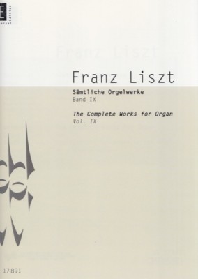 Liszt, Franz : The Complete Works for Organ, vol. IX