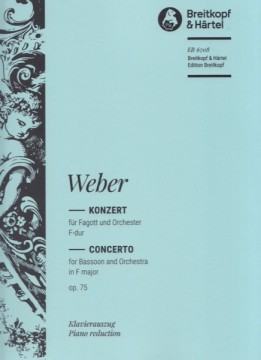 Weber, Carl Maria von : Concerto per Fagotto e Orchestra nr. 1 op. 75. Riduzione per Fagotto e Pianoforte