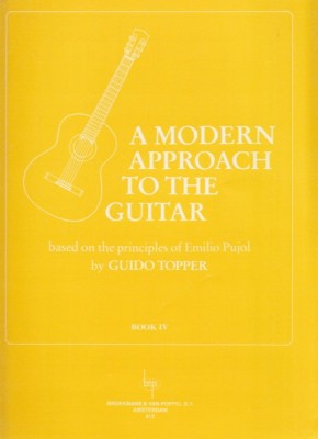 Topper, Guido : A modern approach to the guitar. Based on the principles of Emilio Pujol, vol. 4