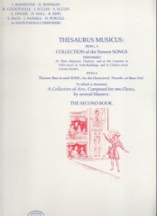 AA.VV. : Thesaurus Musicus: Being, A Collection of the Newest Songs Performed At Their Majesties Theatres; and at the Consorts in Viller-street in York-Buildings, and in Charles-street Covent-Garden.... To which is Annexed A Collection of Aires, Composed 